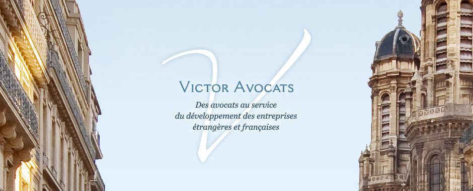 Victor Avocats : des avocats au service du développement des entreprises étrangères et françaises